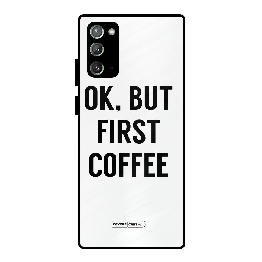 OK But First Coffee (White) Metal Back Case for Galaxy Note 20