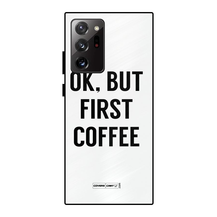 OK But First Coffee (White) Metal Back Case for Galaxy Note 20 Ultra
