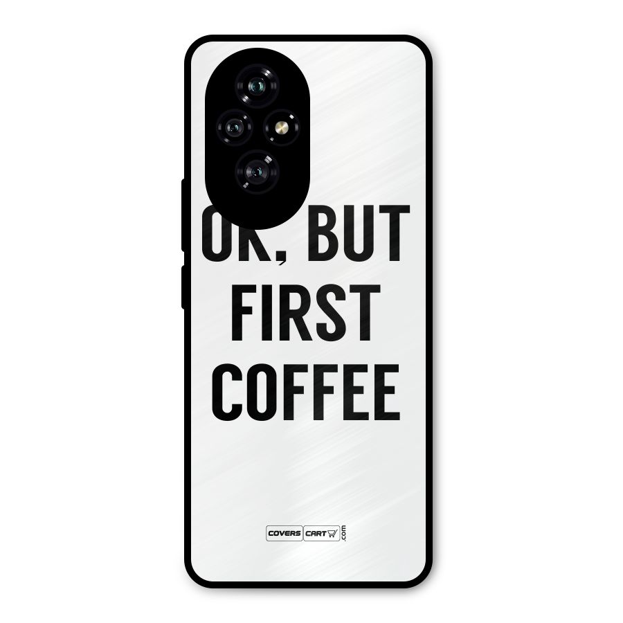 OK But First Coffee (White) Metal Back Case for Honor 200