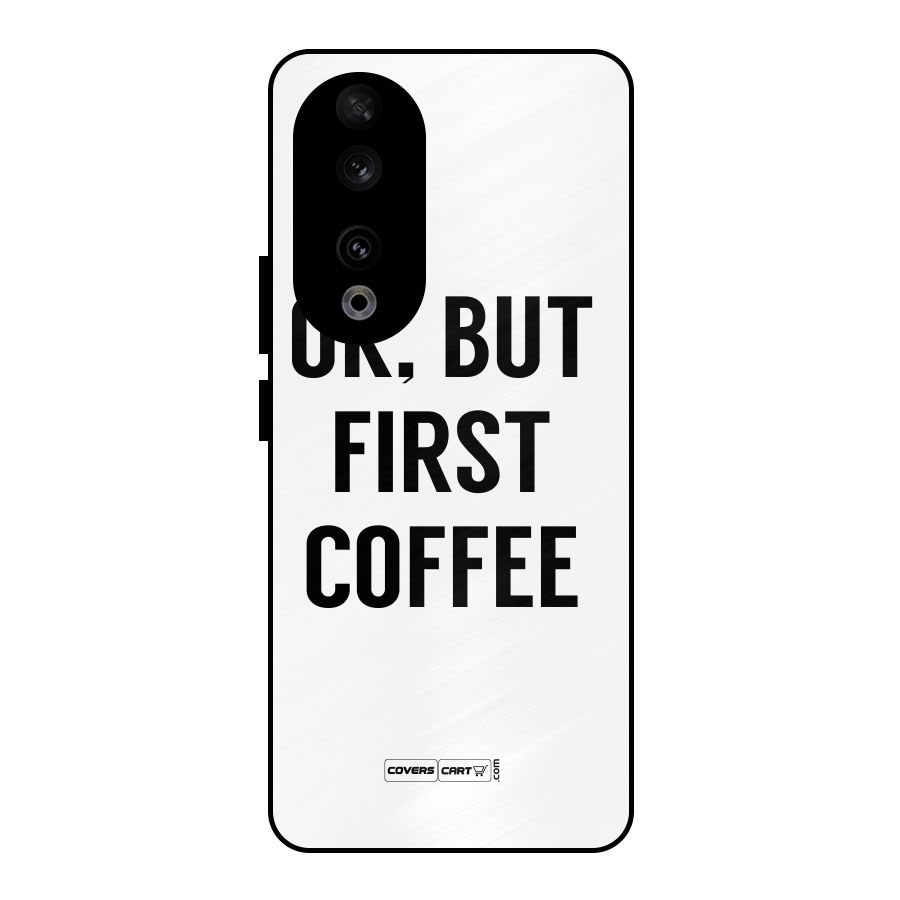 OK But First Coffee (White) Metal Back Case for Honor 90