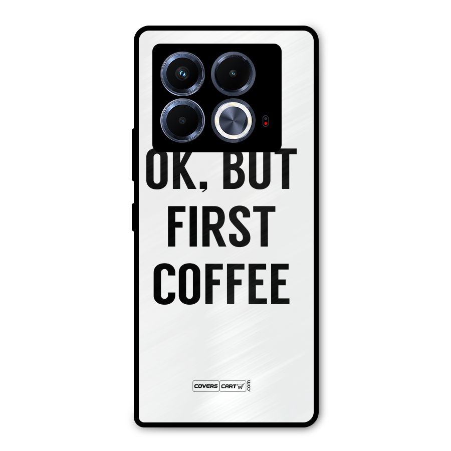 OK But First Coffee (White) Metal Back Case for Infinix Note 40 5G