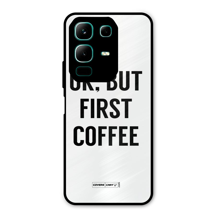 OK But First Coffee (White) Metal Back Case for Infinix Note 50x