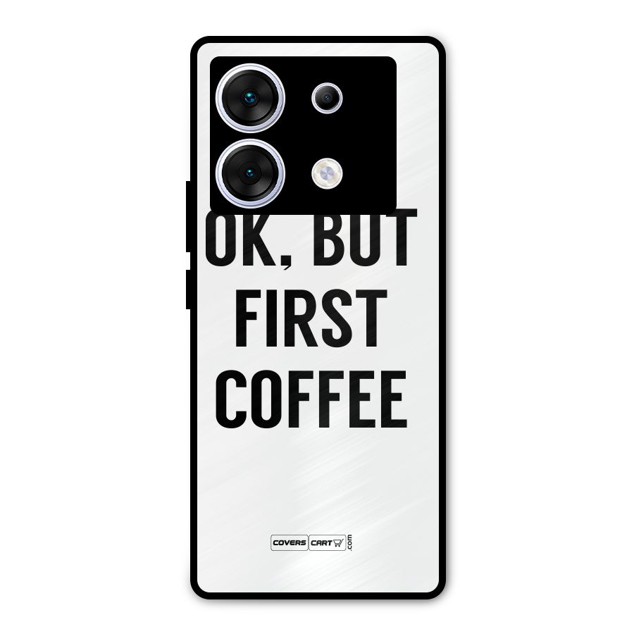 OK But First Coffee (White) Metal Back Case for Infinix Zero 30 5G