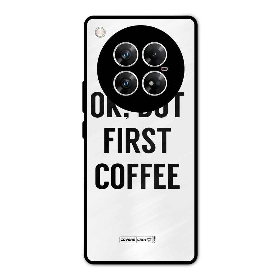 OK But First Coffee (White) Metal Back Case for Infinix Zero 40 5G