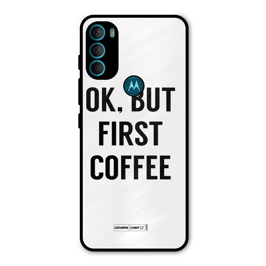 OK But First Coffee (White) Metal Back Case for Moto G71 5G