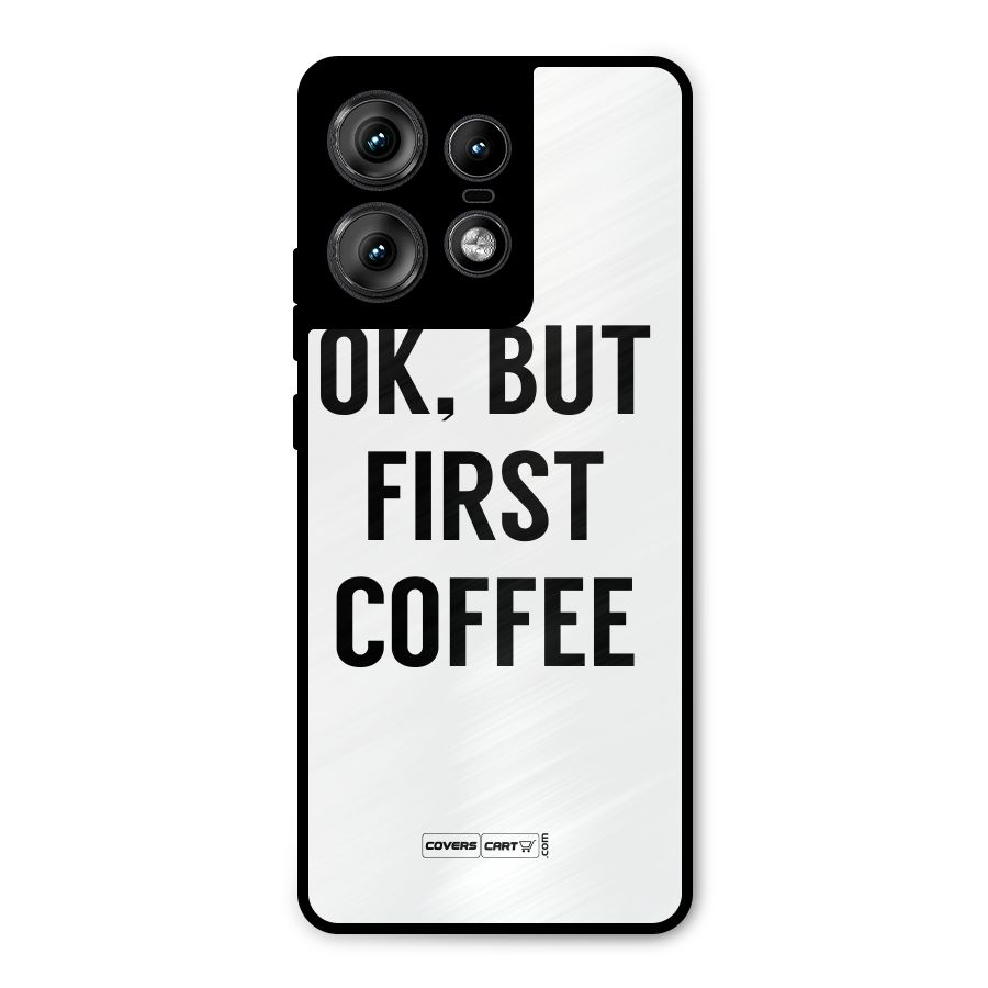 OK But First Coffee (White) Metal Back Case for Motorola Edge 50 Pro
