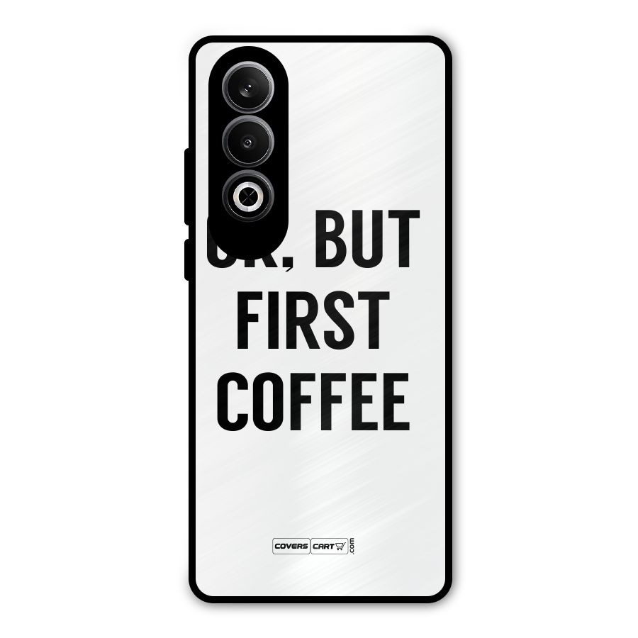 OK But First Coffee (White) Metal Back Case for OnePlus Nord CE4