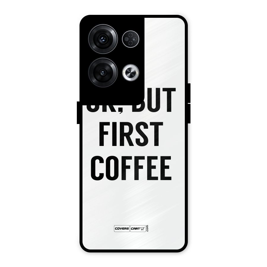 OK But First Coffee (White) Metal Back Case for Oppo Reno8 Pro 5G