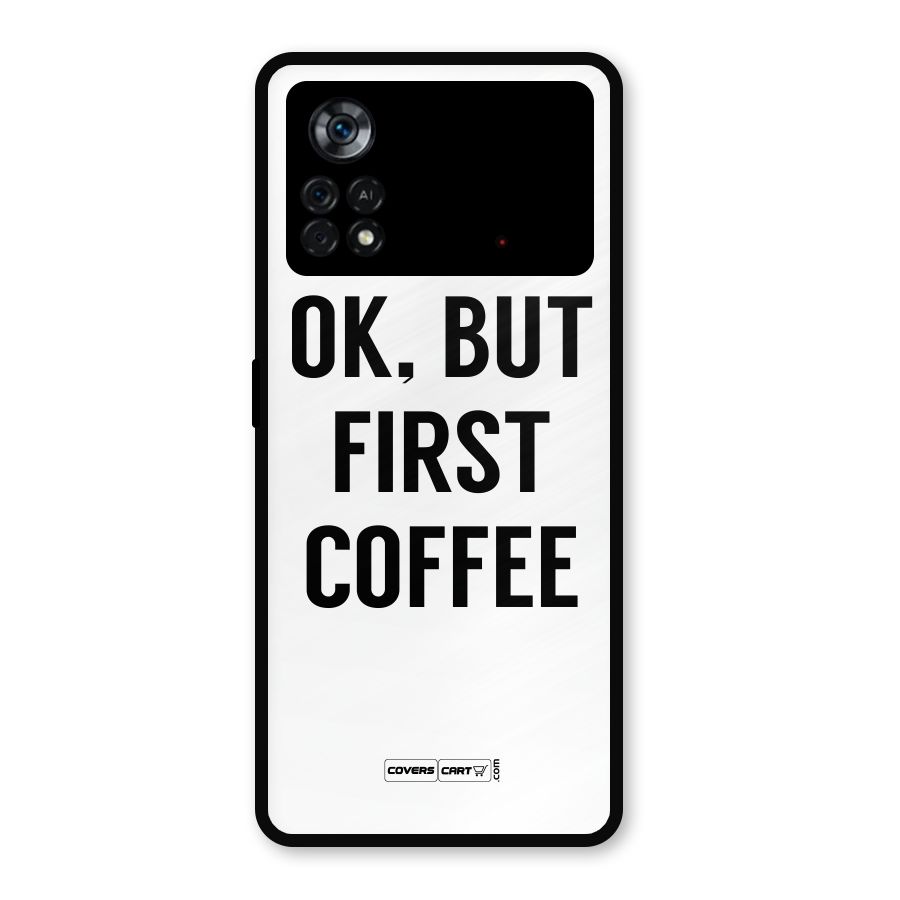 OK But First Coffee (White) Metal Back Case for Poco X4 Pro 5G