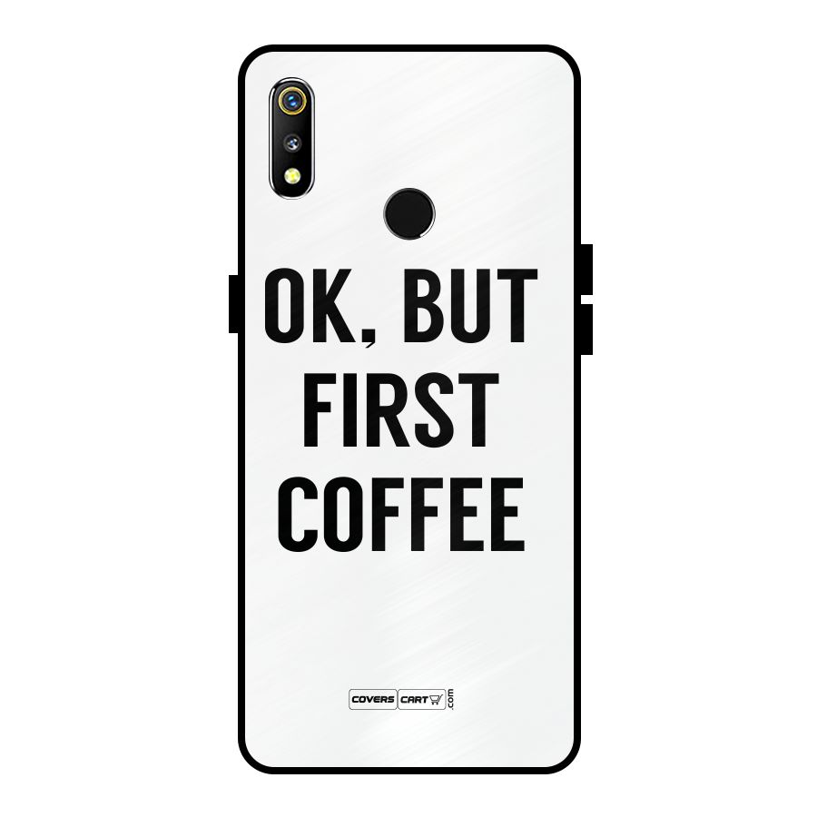 OK But First Coffee (White) Metal Back Case for Realme 3