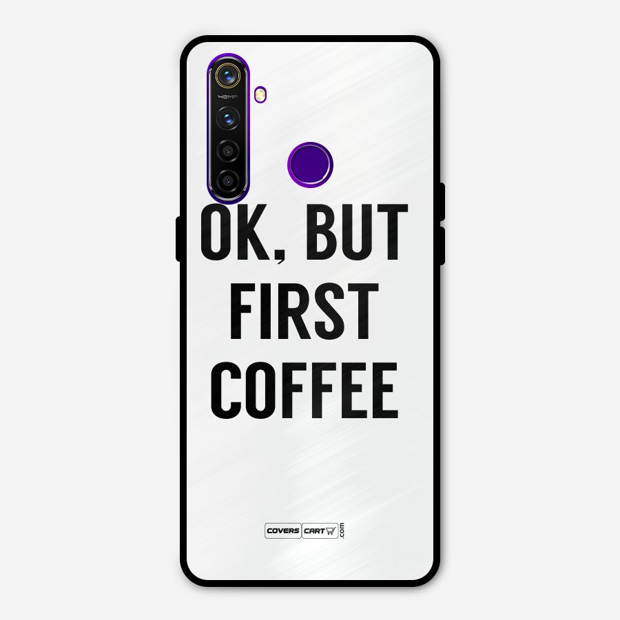 OK But First Coffee (White) Metal Back Case for Realme 5 Pro