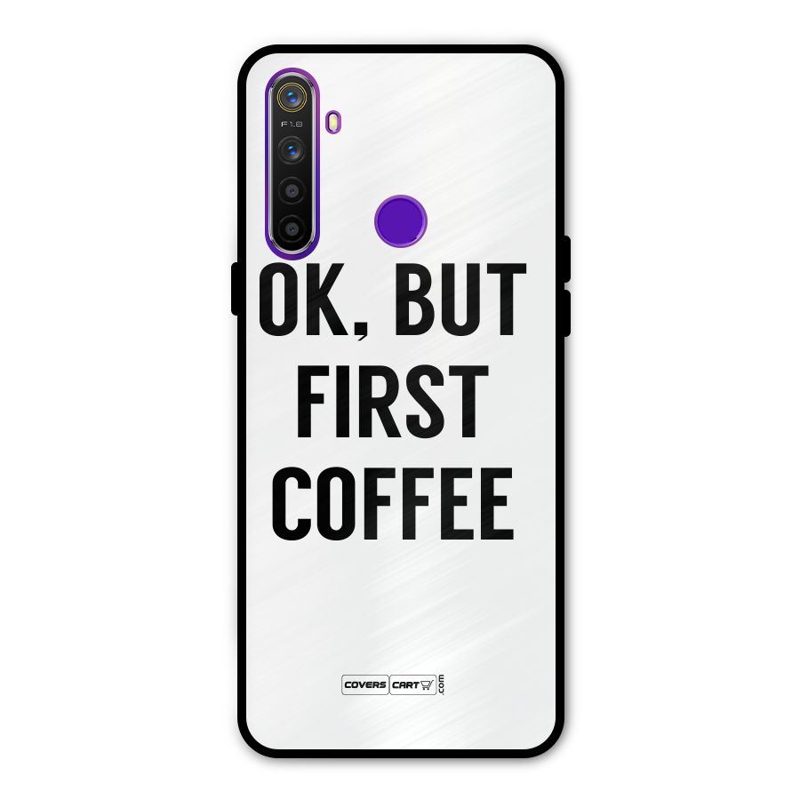 OK But First Coffee (White) Metal Back Case for Realme 5i