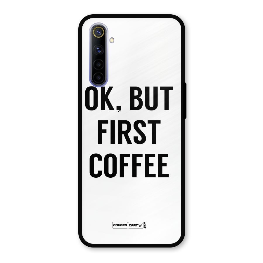 OK But First Coffee (White) Metal Back Case for Realme 6