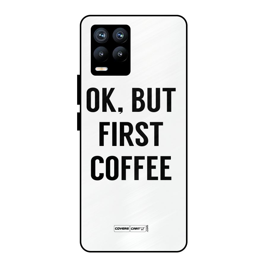 OK But First Coffee (White) Metal Back Case for Realme 8 Pro