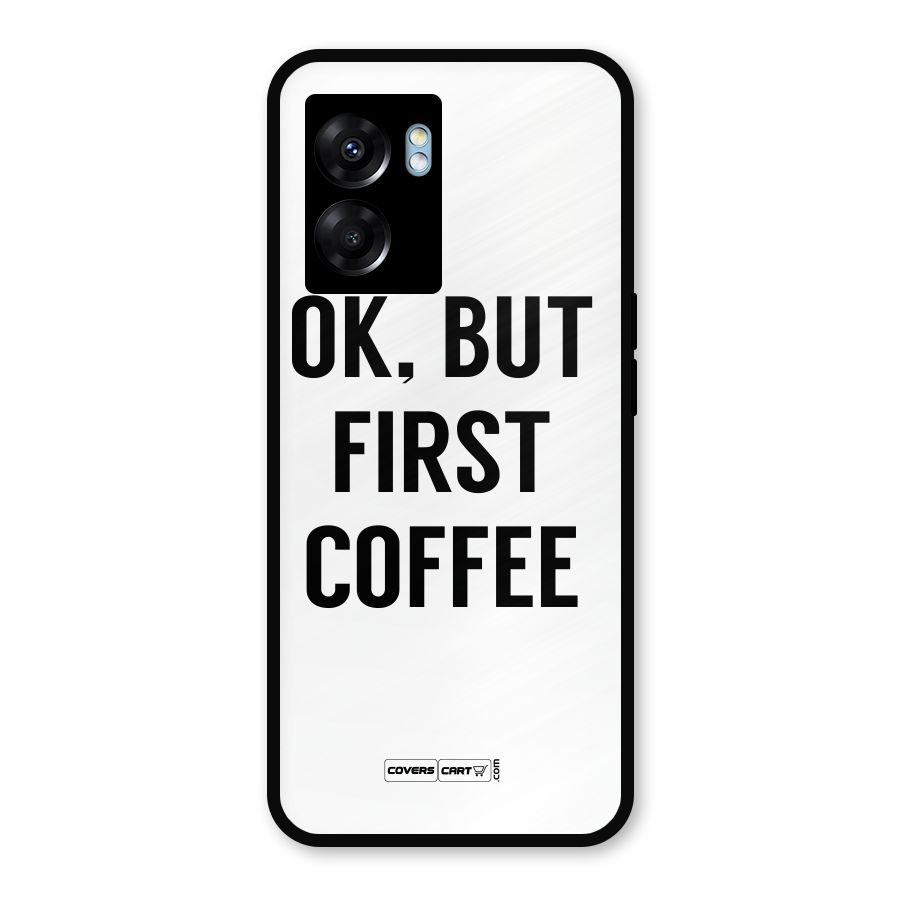 OK But First Coffee (White) Metal Back Case for Realme Narzo 50 5G