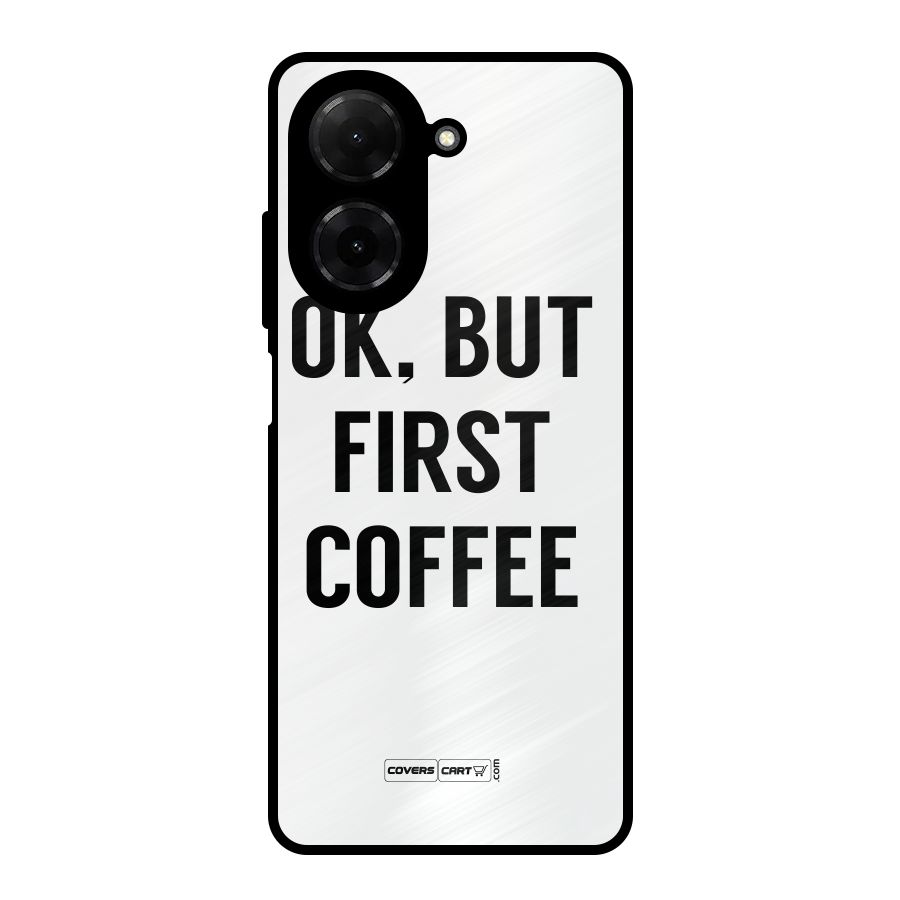 OK But First Coffee (White) Metal Back Case for Redmi A5 4G