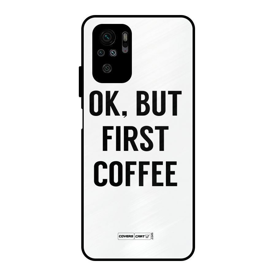 OK But First Coffee (White) Metal Back Case for Redmi Note 10S