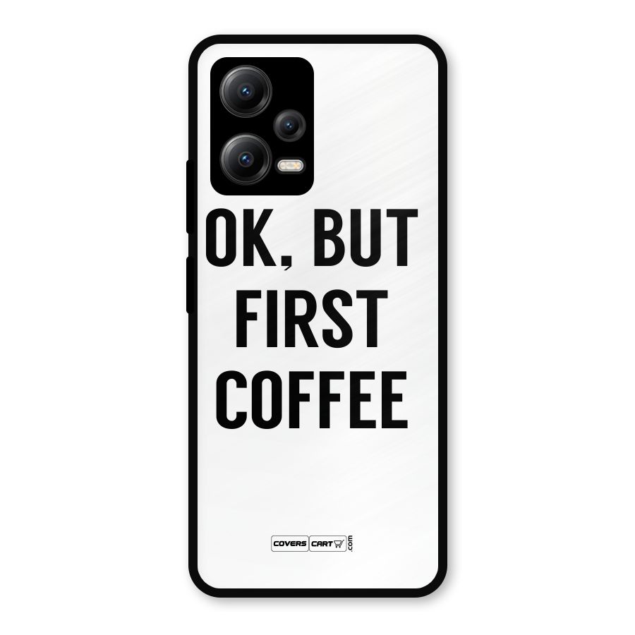OK But First Coffee (White) Metal Back Case for Redmi Note 12 5G