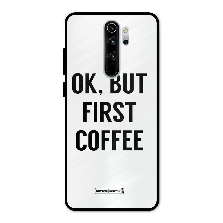 OK But First Coffee (White) Metal Back Case for Redmi Note 8 Pro