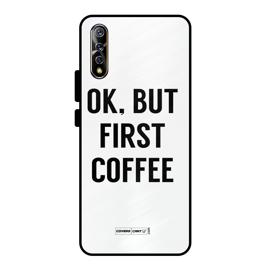 OK But First Coffee (White) Metal Back Case for Vivo S1