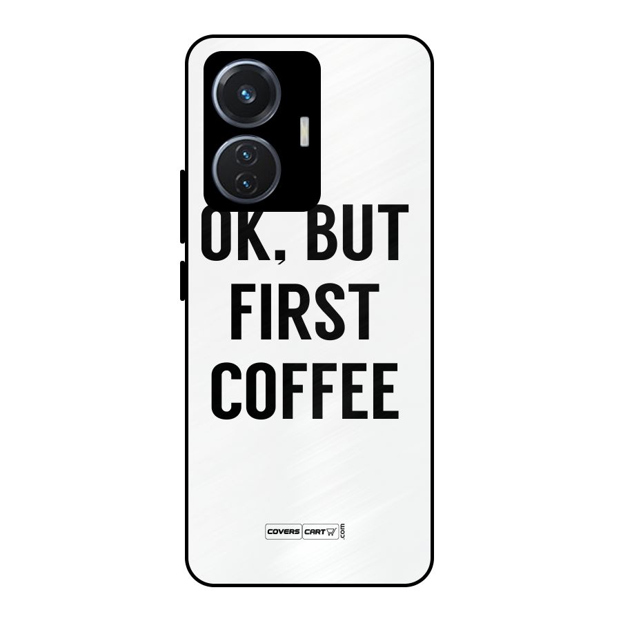 OK But First Coffee (White) Metal Back Case for Vivo T1 44W
