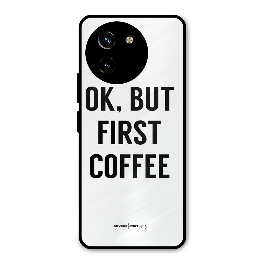 OK But First Coffee (White) Metal Back Case for Vivo T3x
