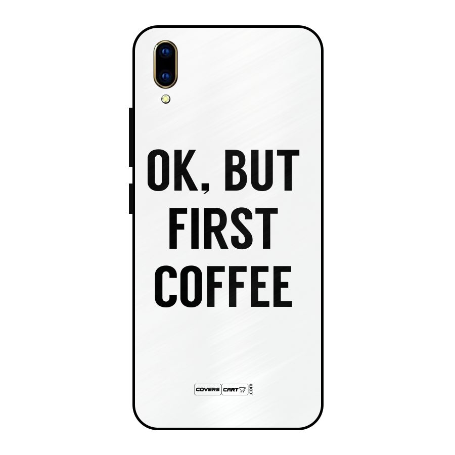 OK But First Coffee (White) Metal Back Case for Vivo V11 Pro