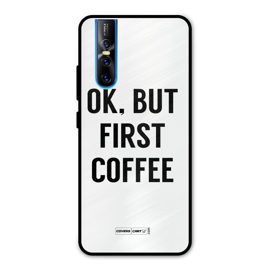 OK But First Coffee (White) Metal Back Case for Vivo V15 Pro