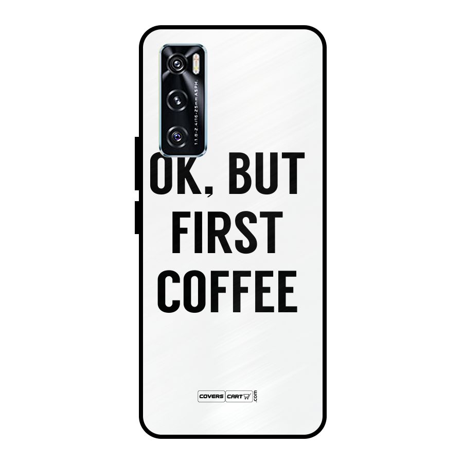 OK But First Coffee (White) Metal Back Case for Vivo V20 SE