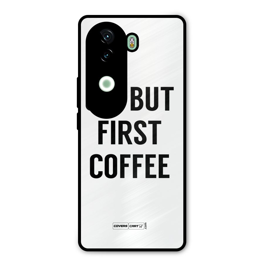OK But First Coffee (White) Metal Back Case for Vivo V40e