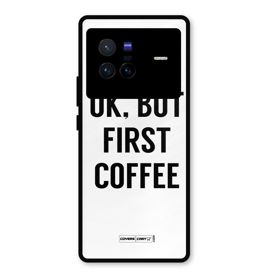 OK But First Coffee (White) Metal Back Case for Vivo X80