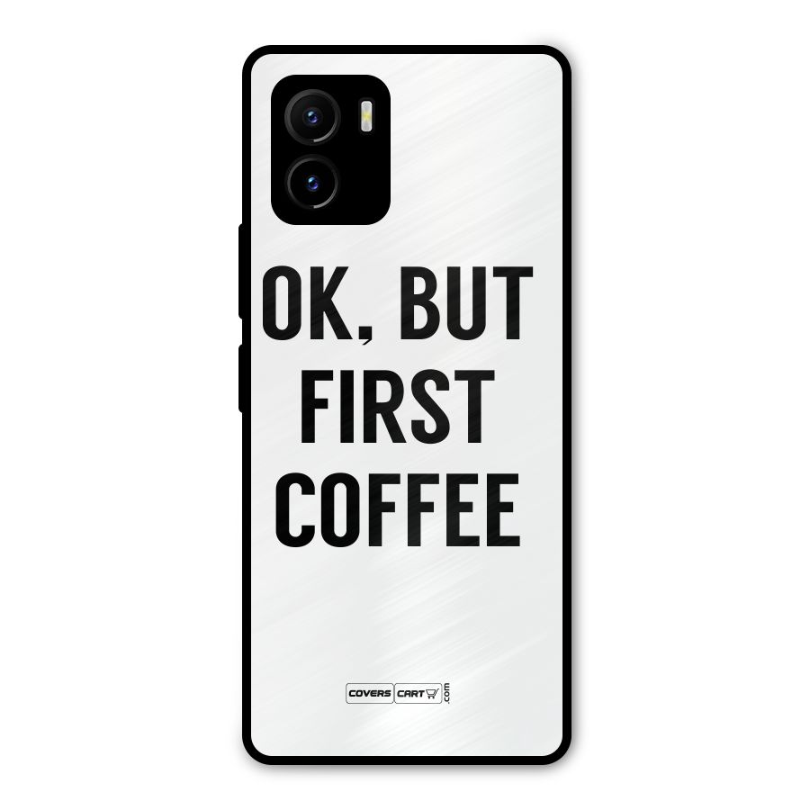 OK But First Coffee (White) Metal Back Case for Vivo Y15s