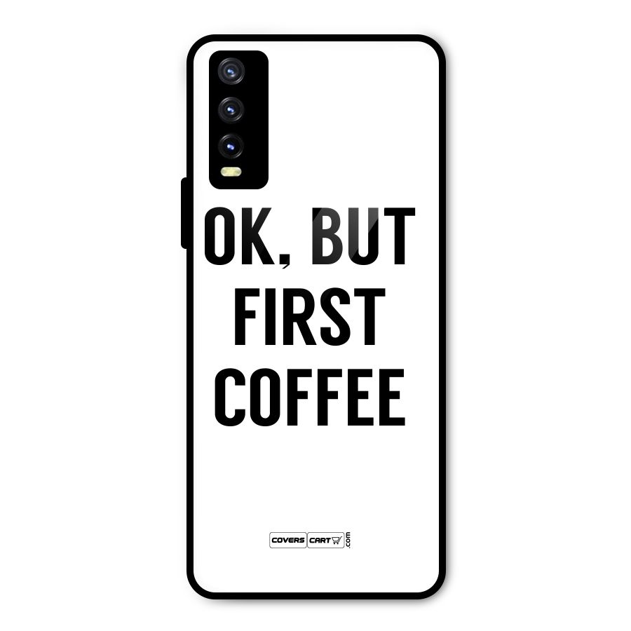 OK But First Coffee (White) Metal Back Case for Vivo Y20 2021