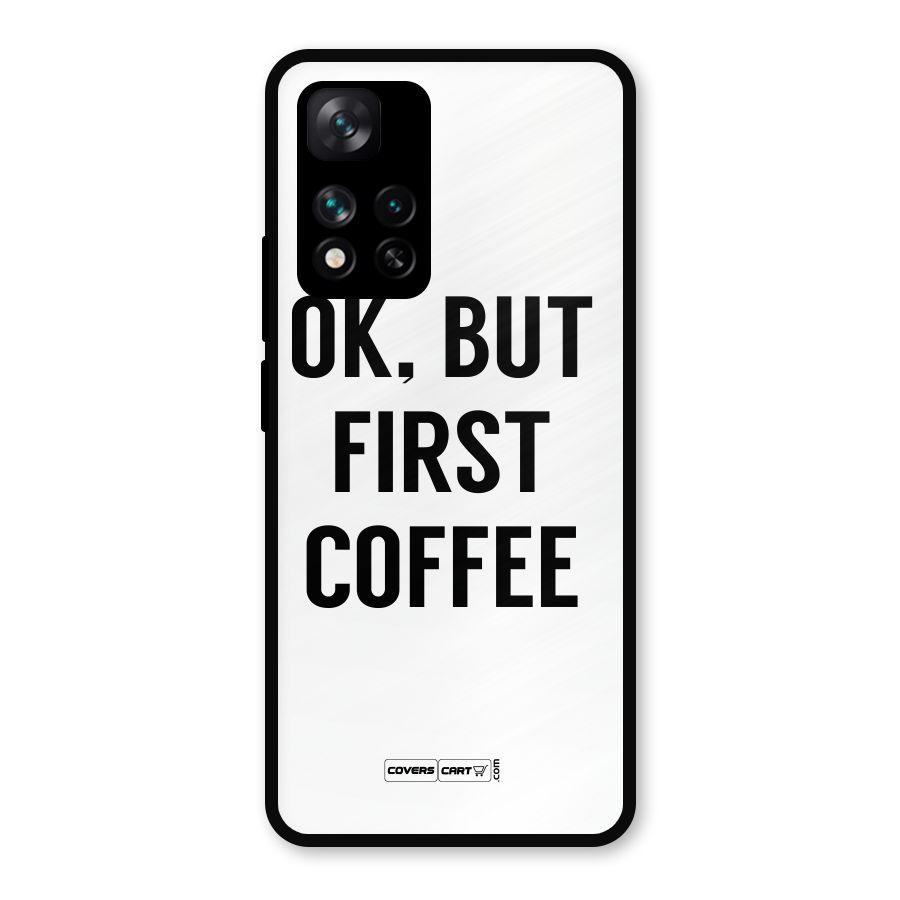 OK But First Coffee (White) Metal Back Case for Xiaomi 11i Hypercharge 5G