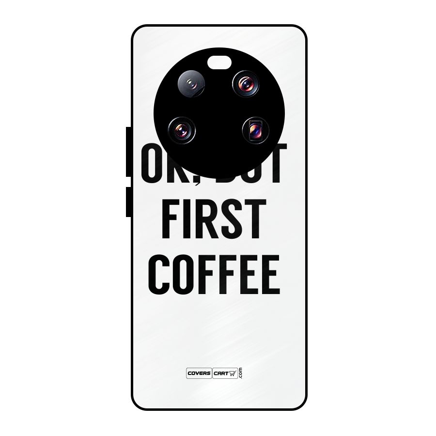 OK But First Coffee (White) Metal Back Case for Xiaomi 13 Ultra