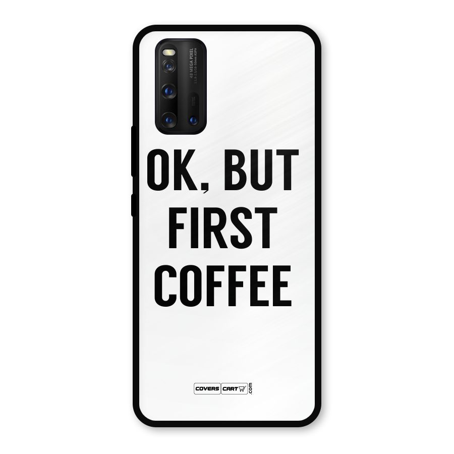 OK But First Coffee (White) Metal Back Case for iQOO 3