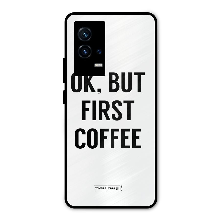 OK But First Coffee (White) Metal Back Case for iQOO 9 5G