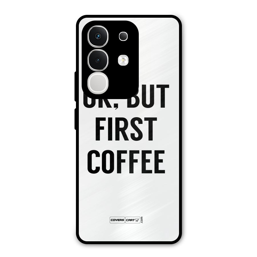 OK But First Coffee (White) Metal Back Case for iQOO Z10x