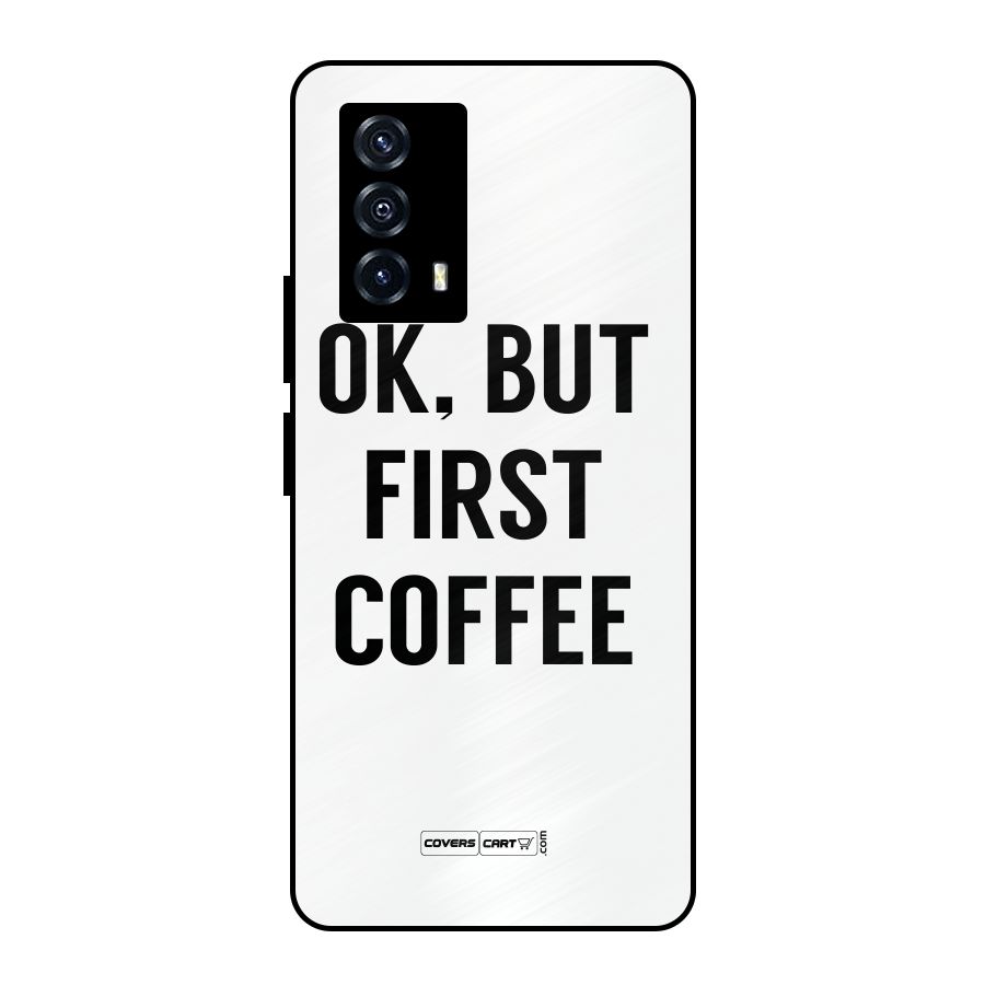 OK But First Coffee (White) Metal Back Case for iQOO Z5