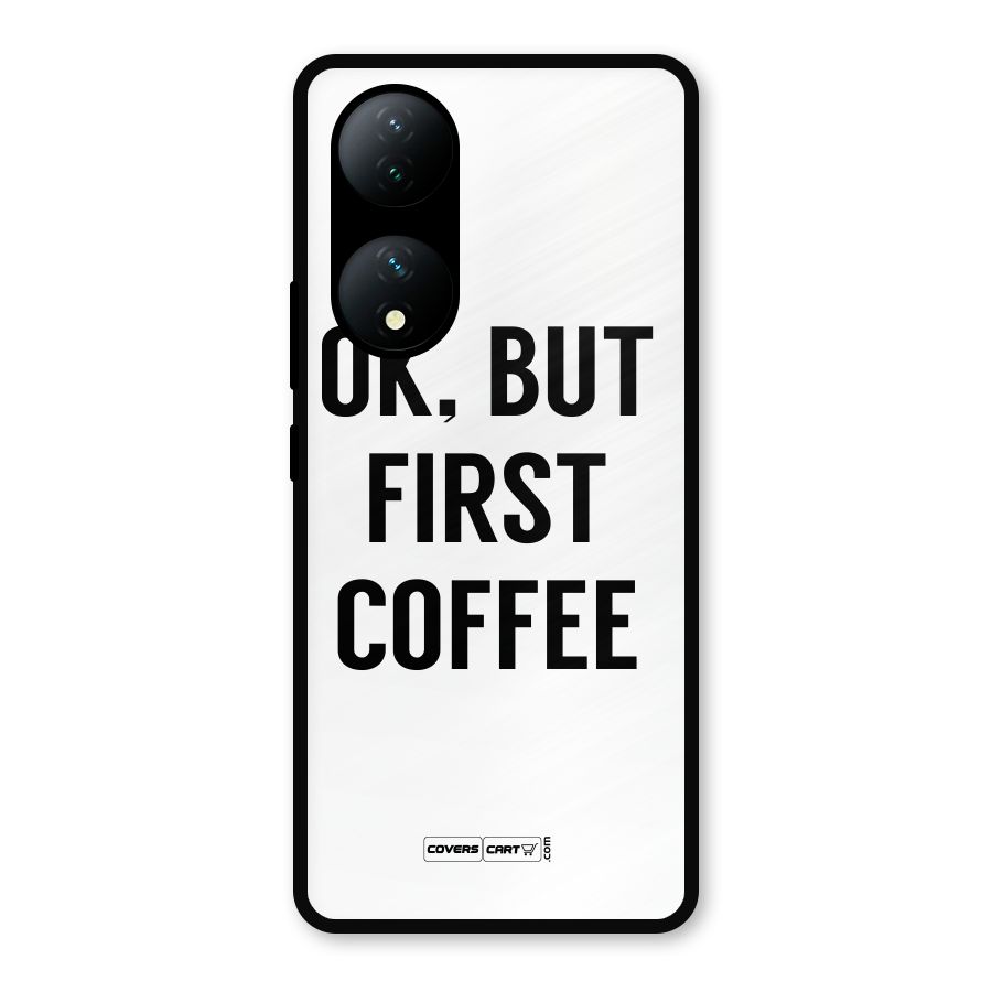 OK But First Coffee (White) Metal Back Case for iQOO Z7s