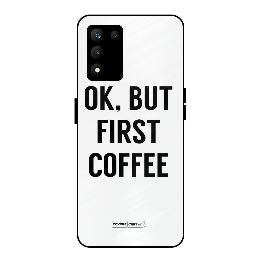 OK But First Coffee (White) Metal Back Case for realme 9 5G SE
