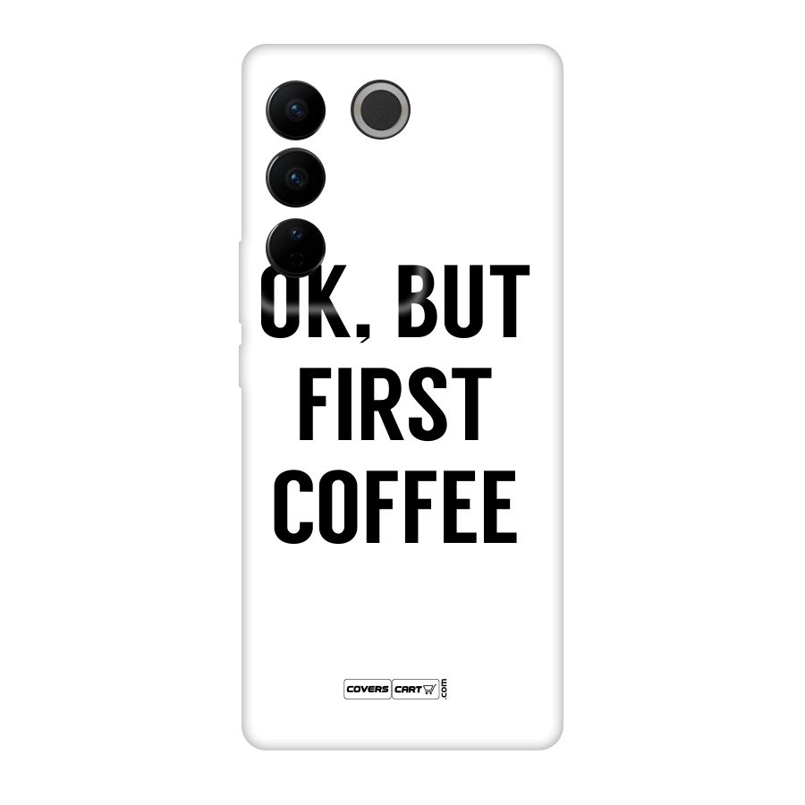 OK But First Coffee (White) Original Polycarbonate Back Case for Vivo V27