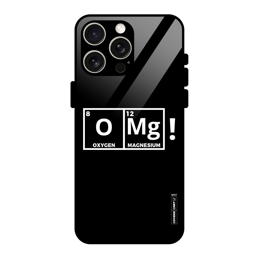 OMG Chemistry Pun Glass Back Case for iPhone 15 Pro Max