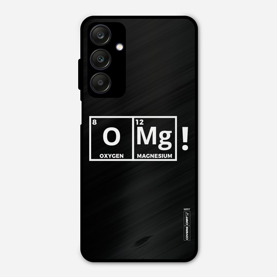 OMG Chemistry Pun Metal Back Case for Galaxy A25 5G