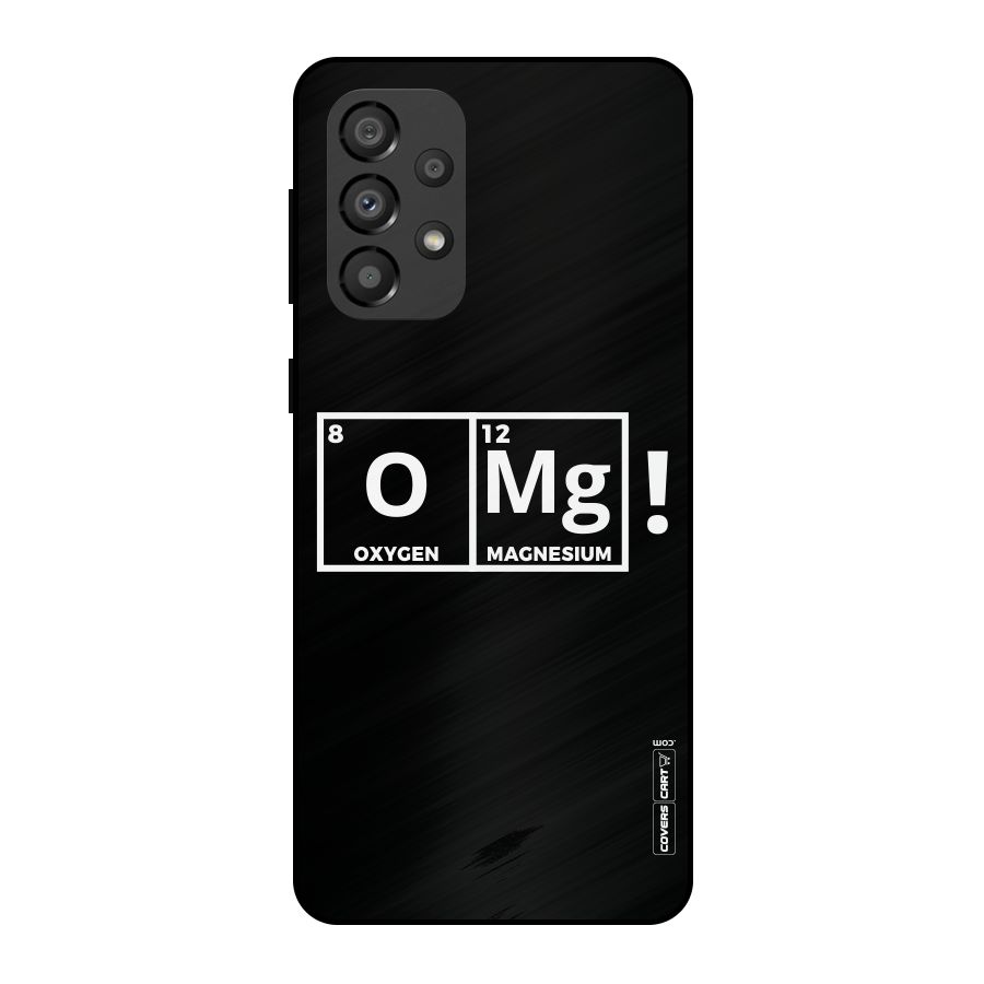 OMG Chemistry Pun Metal Back Case for Galaxy A33 5G