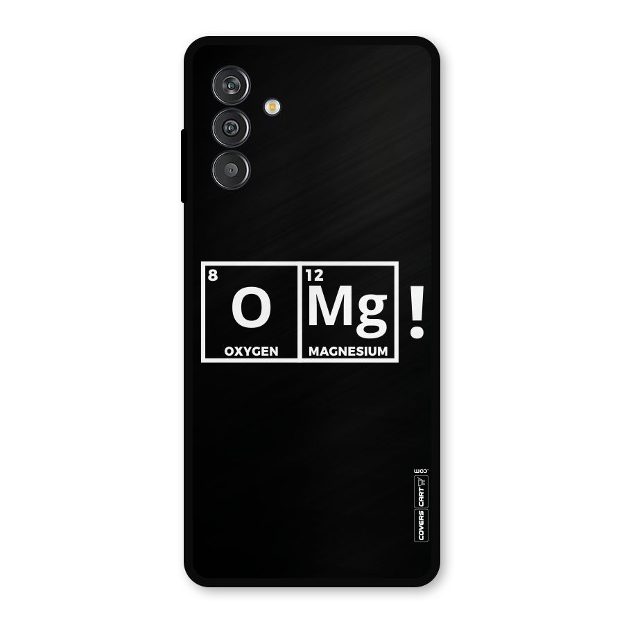 OMG Chemistry Pun Metal Back Case for Galaxy F13