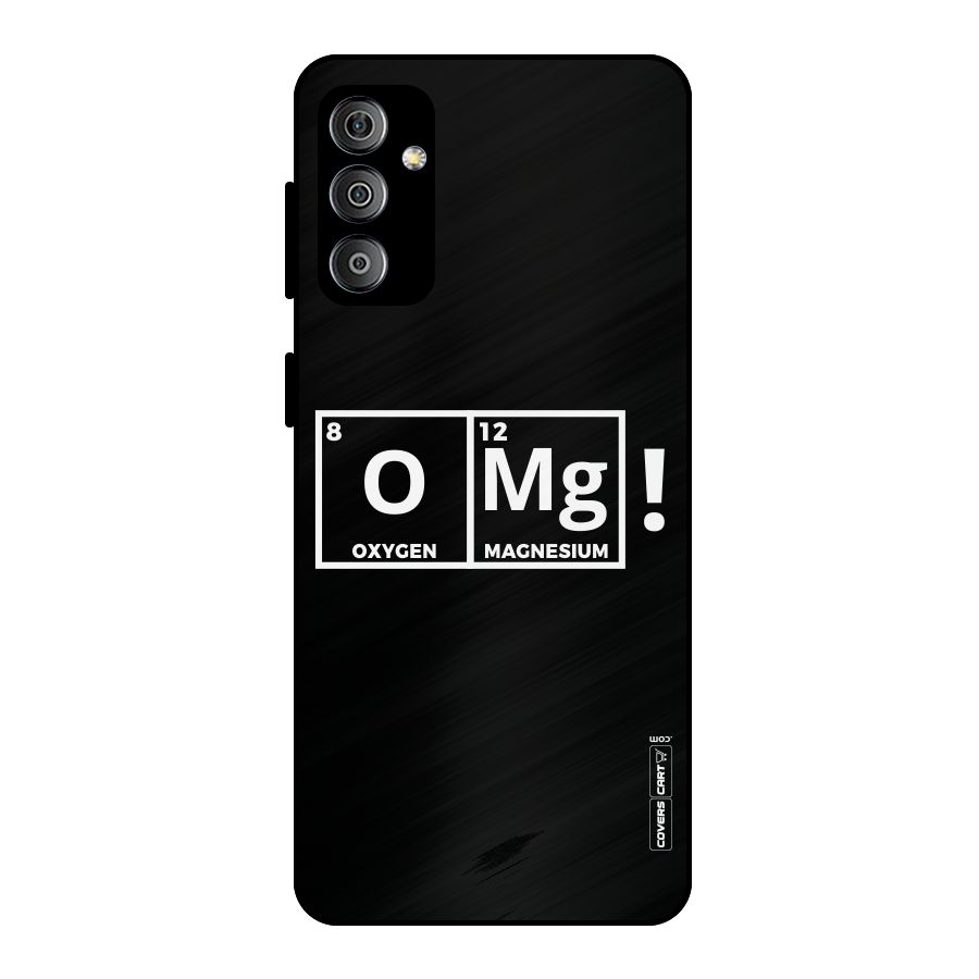 OMG Chemistry Pun Metal Back Case for Galaxy F23