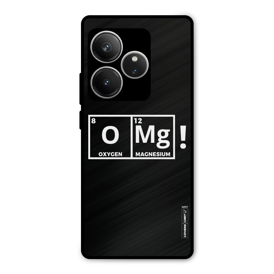 OMG Chemistry Pun Metal Back Case for Realme GT 6