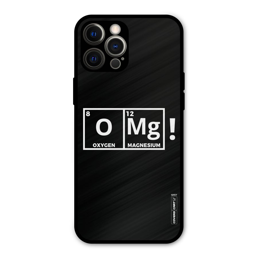 OMG Chemistry Pun Metal Back Case for iPhone 12 Pro Max