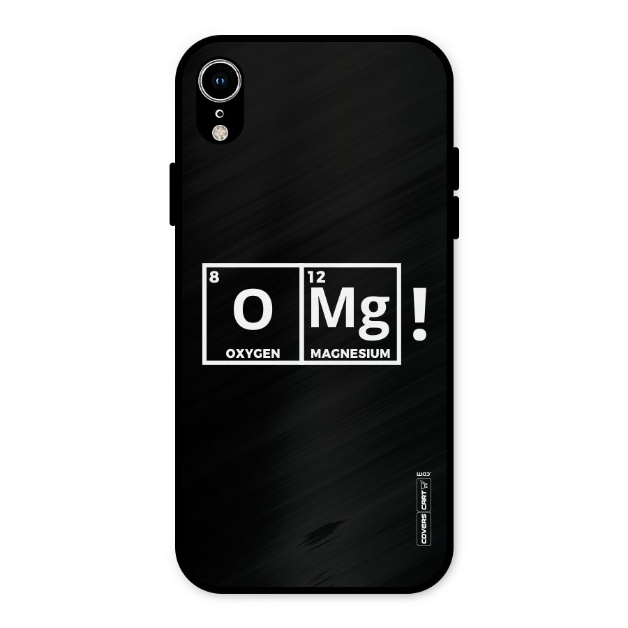 OMG Chemistry Pun Metal Back Case for iPhone XR